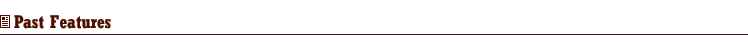 Past Features